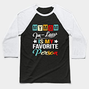 Womens My Mom-In-Law Is My Favorite Person Retro Funny Family Baseball T-Shirt